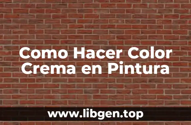 ¿Qué es el Color Crema en Pintura?