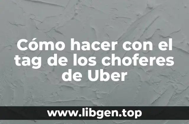 ¿Qué es el tag de los choferes de Uber?