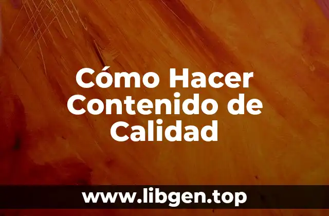 Cómo Hacer Contenido de Calidad