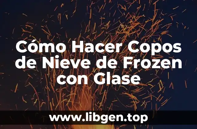 Cómo Hacer Copos de Nieve de Frozen con Glase