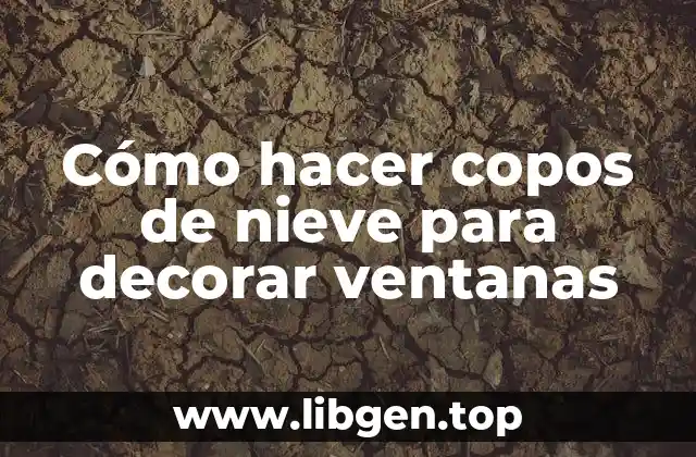 Cómo hacer copos de nieve para decorar ventanas