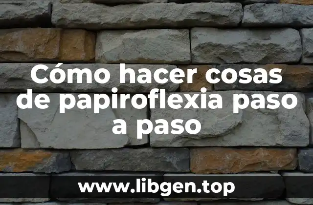 Cómo hacer cosas de papiroflexia paso a paso