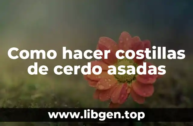 Como hacer costillas de cerdo asadas