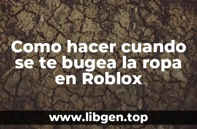 Como hacer cuando se te bugea la ropa en Roblox