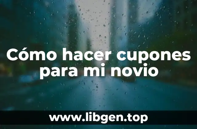 Cómo hacer cupones para mi novio
