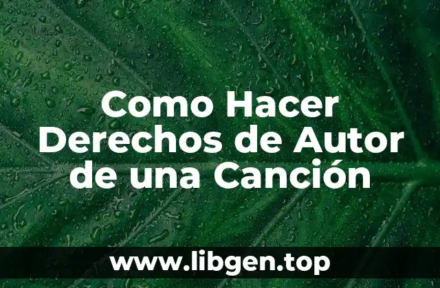 Como Hacer Derechos de Autor de una Canción