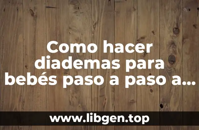 Como hacer diademas para bebés paso a paso a crochet