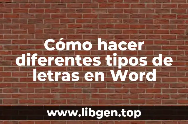 Cómo hacer diferentes tipos de letras en Word