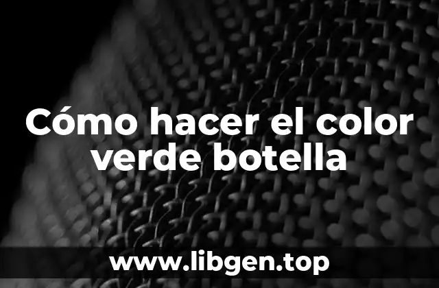 ¿Qué es el color verde botella?
