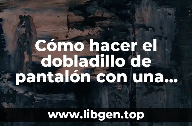 Cómo hacer el dobladillo de pantalón con una banda elástica