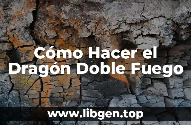 ¿Qué es el Dragón Doble Fuego?