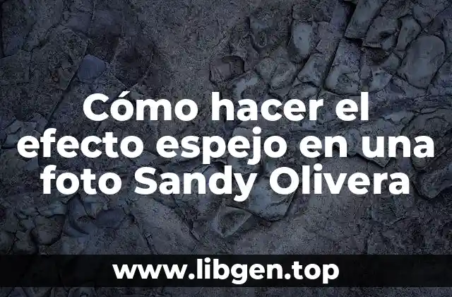 Cómo hacer el efecto espejo en una foto Sandy Olivera