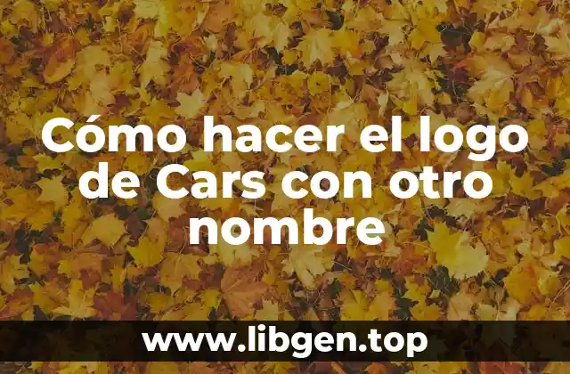 Cómo hacer el logo de Cars con otro nombre