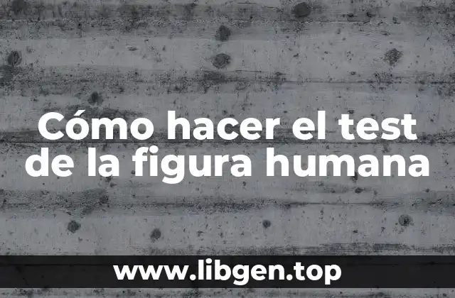 Cómo hacer el test de la figura humana