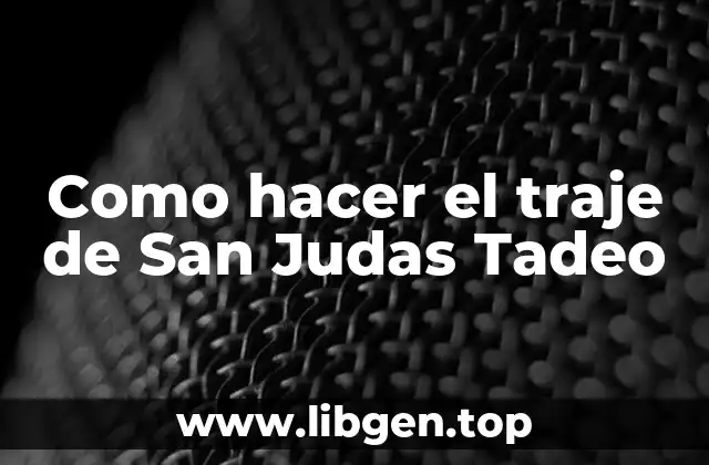 Como hacer el traje de San Judas Tadeo