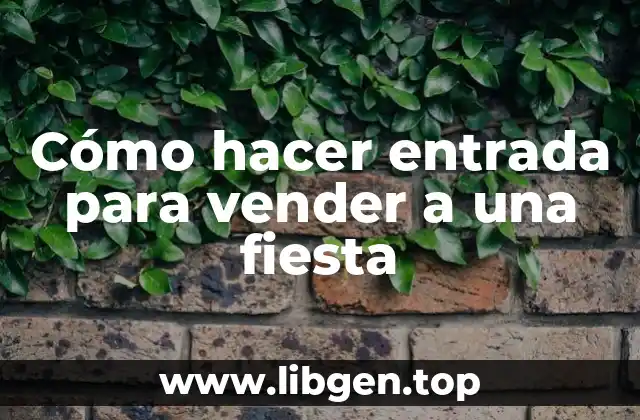 Cómo hacer entrada para vender a una fiesta