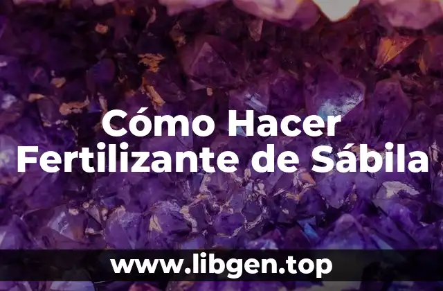 Cómo Hacer Fertilizante de Sábila