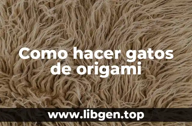 Como hacer gatos de origami