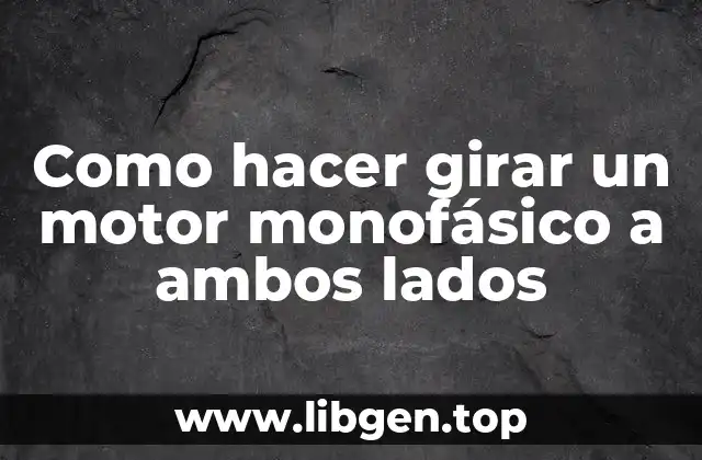 Como hacer girar un motor monofásico a ambos lados