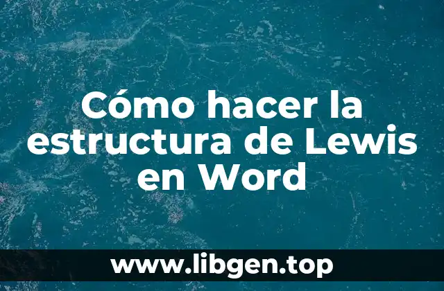 Cómo hacer la estructura de Lewis en Word
