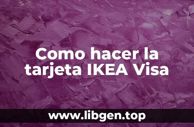 Como hacer la tarjeta IKEA Visa