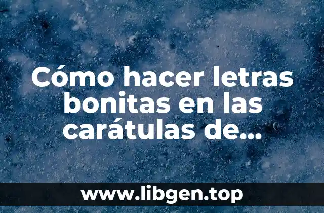 Cómo hacer letras bonitas en las carátulas de Ciencias Sociales