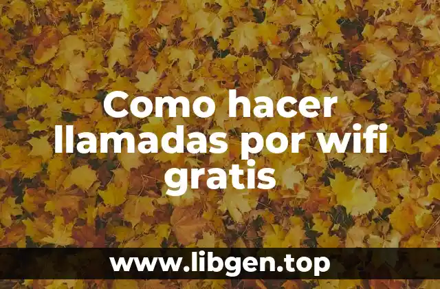 Como hacer llamadas por wifi gratis