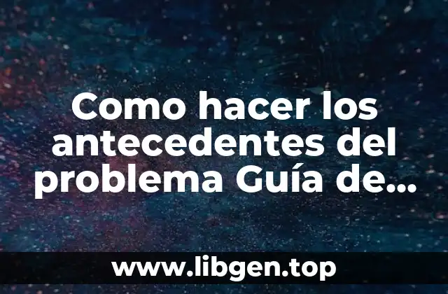 Como hacer los antecedentes del problema Guía de San Martín