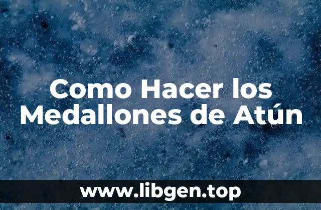 Como Hacer los Medallones de Atún