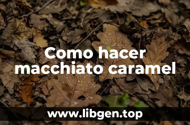 Como hacer macchiato caramel