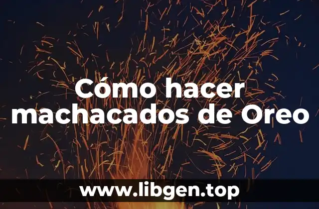 Cómo hacer machacados de Oreo