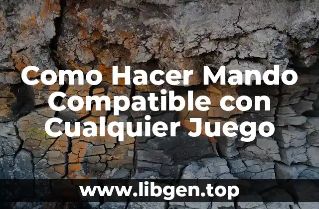 Como Hacer Mando Compatible con Cualquier Juego