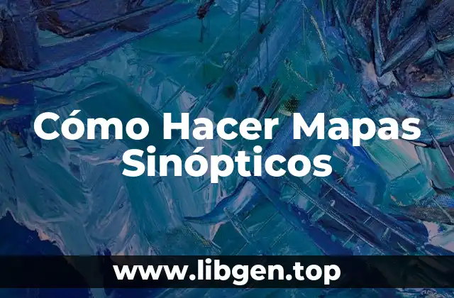 Cómo Hacer Mapas Sinópticos