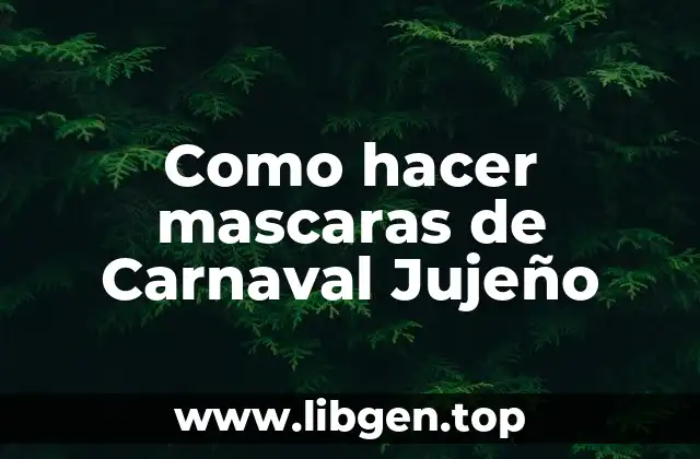 Como hacer mascaras de Carnaval Jujeño