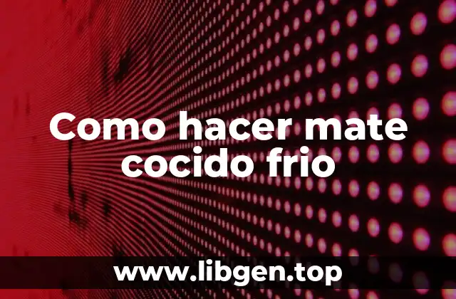 Como hacer mate cocido frio