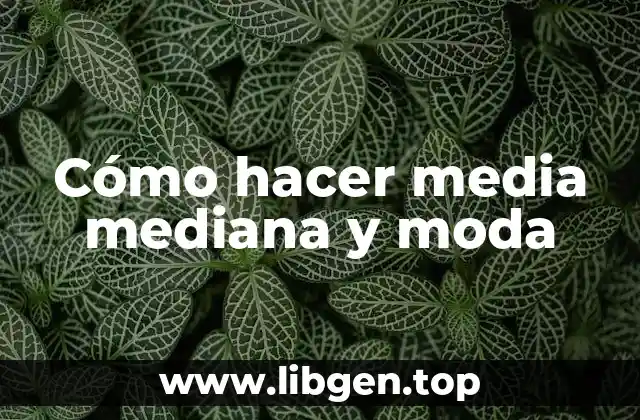 Cómo hacer media mediana y moda
