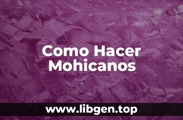 Como Hacer Mohicanos