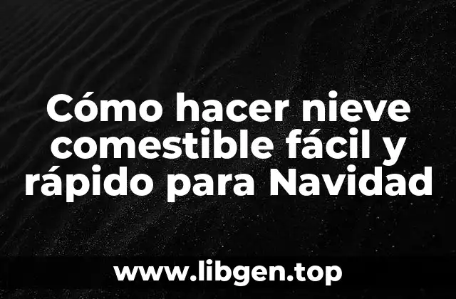Cómo hacer nieve comestible fácil y rápido para Navidad