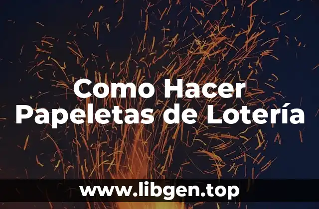 Como Hacer Papeletas de Lotería