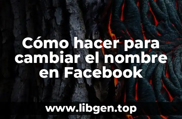 Cómo hacer para cambiar el nombre en Facebook