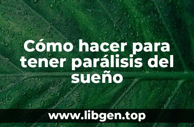 Cómo hacer para tener parálisis del sueño