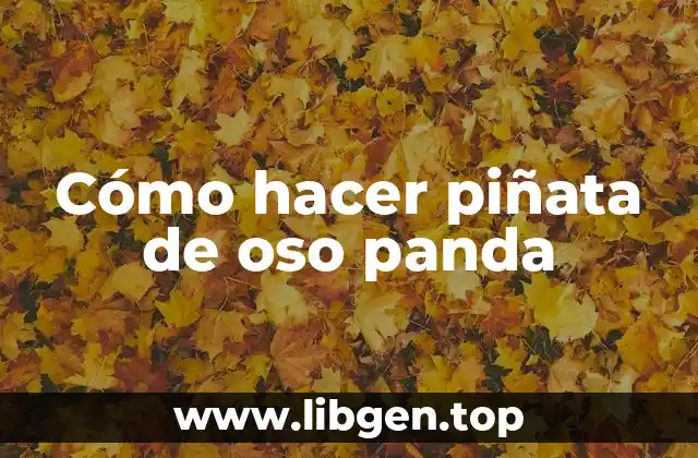 Cómo hacer piñata de oso panda