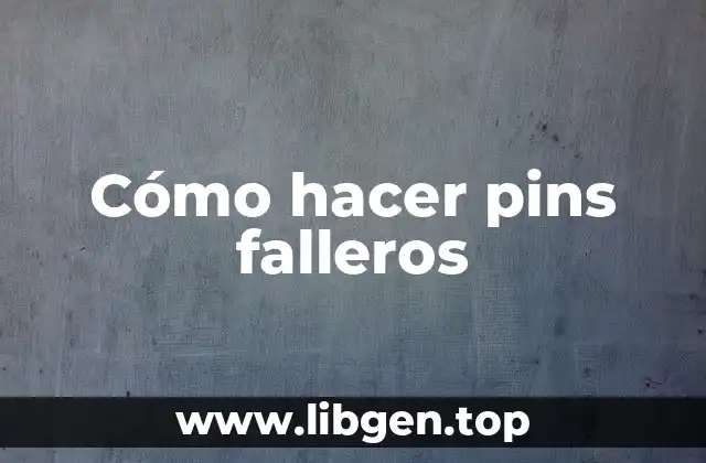 Cómo hacer pins falleros