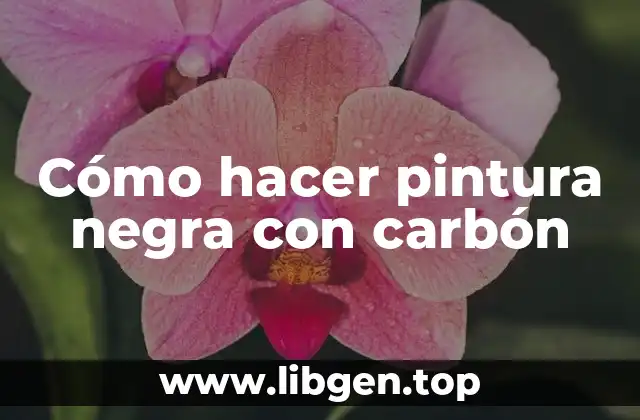 Cómo hacer pintura negra con carbón