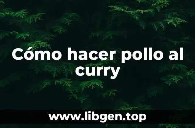 Cómo hacer pollo al curry
