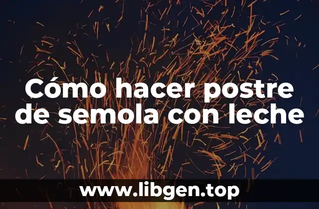 Cómo hacer postre de semola con leche