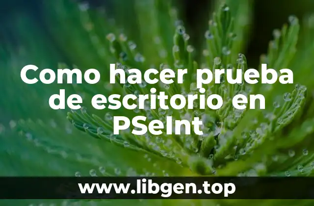 Como hacer prueba de escritorio en PSeInt