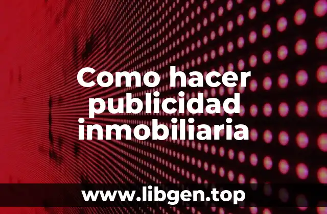Como hacer publicidad inmobiliaria