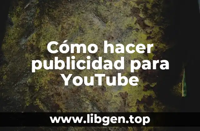 Cómo hacer publicidad para YouTube