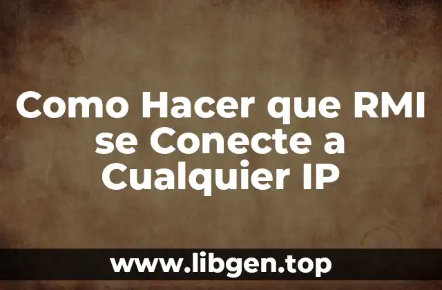 Como Hacer que RMI se Conecte a Cualquier IP